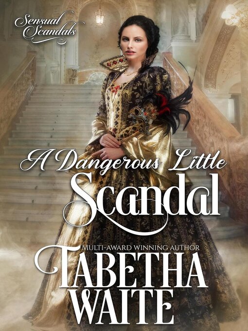 Title details for A Dangerous Little Scandal by Tabetha Waite - Available